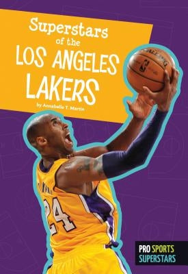Superstars of the Los Angeles Lakers by Martin, Annabelle T.