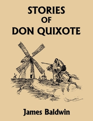 Stories of Don Quixote, Study Edition (Yesterday's Classics) by Baldwin, James