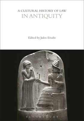 A Cultural History of Law in Antiquity by Etxabe, Julen
