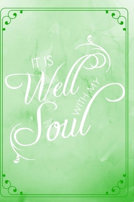 It Is Well With My Soul by Journals, His Embrace