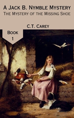 The Mystery of the Missing Shoe by Carey, C. T.