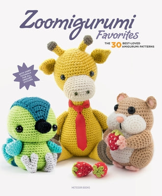 Zoomigurumi Favorites: The 30 Best-Loved Amigurumi Patterns by Amigurumi Com