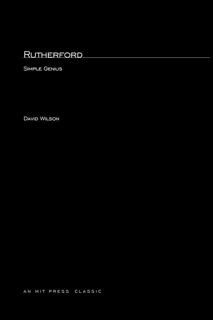 Rutherford: Simple Genius by Wilson, David