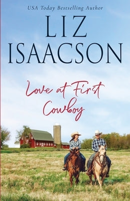 Love at First Cowboy by Isaacson, Liz