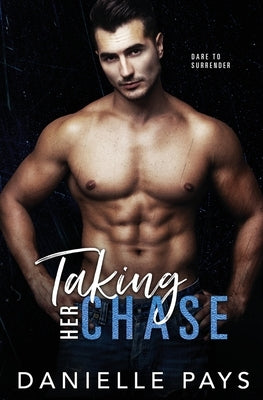Taking Her Chase: A Small Town Friends to Lovers Romantic Suspense by Pays, Danielle
