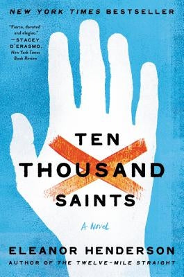 Ten Thousand Saints by Henderson, Eleanor