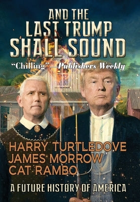 And the Last Trump Shall Sound by Turtledove, Harry