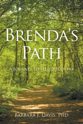 Brenda's Path: A Journey to Self-Discovery by Davis, Barbara J.