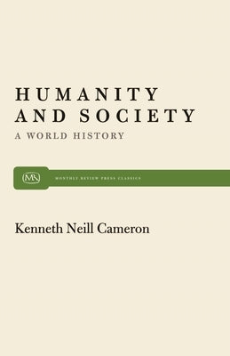 Humanity and Society: A World History by Cameron, Kenneth Neill