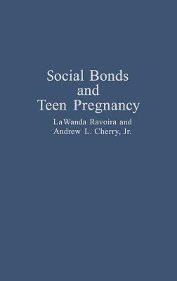 Social Bonds and Teen Pregnancy by Ravoira, Lawanda