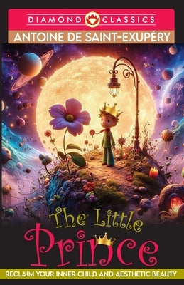 The Little Prince by Saint-Exupery, Antoine De
