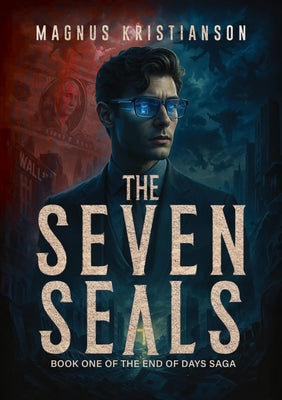 The Seven Seals: Book One by Kristianson, Magnus
