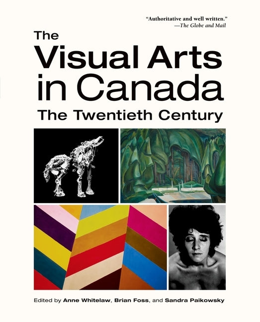 The Visual Arts in Canada: The Twentieth Century by Whitelaw, Anne