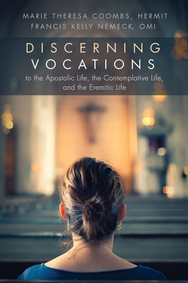 Discerning Vocations to the Apostolic Life, the Contemplative Life, and the Eremitic Life by Coombs, Marie Theresa