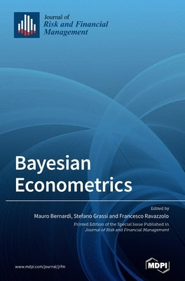 Bayesian Econometrics by Bernardi, Mauro