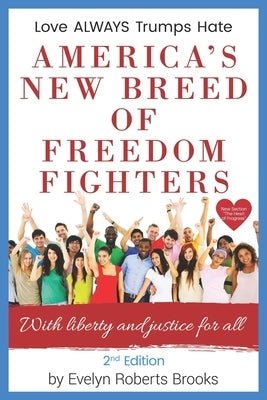 America's New Breed of Freedom Fighters: With Liberty and Justice for All by Brooks, Evelyn Roberts