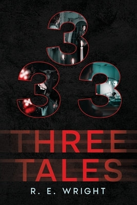 Three Tales by Wright, R. E.