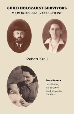 Child Holocaust Survivors: Memories and Reflections by Krell, Robert
