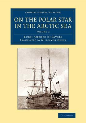 On the Polar Star in the Arctic Sea by Di Savoia, Luigi Amedeo