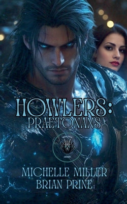 Howlers Praetonans by Miller, Michelle