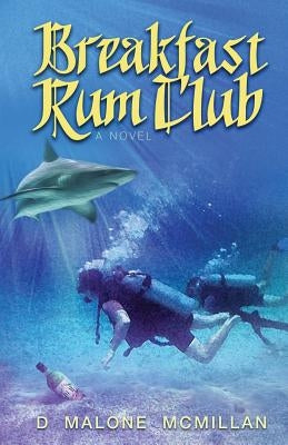 Breakfast Rum Club by McMillan, D. Malone