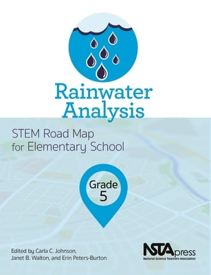 Rainwater Analysis, Grade 5: Stem Road Map for Elementary School by Johnson, Carla C.