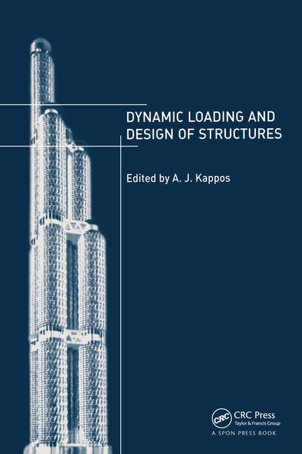 Dynamic Loading and Design of Structures by Kappos, Andreas