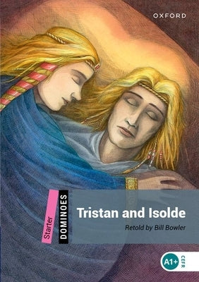 Tristan and Isolde: Starter Level: 250-Word Vocabularytristan and Isolde by N/A