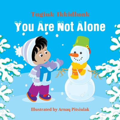 You Are Not Alone by Ikkidluak, Tagiuk