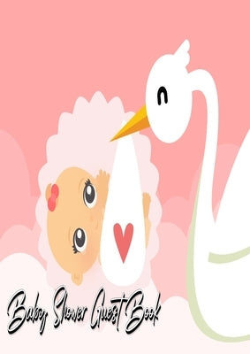 Baby Shower Guest Book: Stork Delivers Baby Girl Pink - Baby Shower Party Guest Book Gift For Family & Friends & Guests To Sign and Leave Thei by Millie Zoes