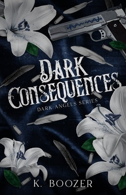 Dark Consequences by Boozer, K.