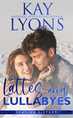 Lattes and Lullabyes by Lyons, Kay