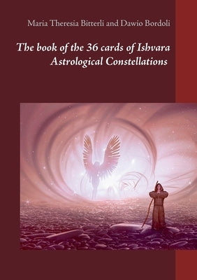 The book of the 36 cards of Ishvara Astrological Constellations by Bitterli, Maria Theresia