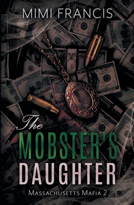 The Mobster's Daughter by Francis, Mimi