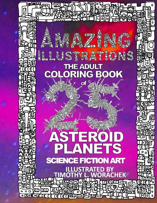 Amazing Illustrations-Asteroid Planets by Worachek, Timothy L.