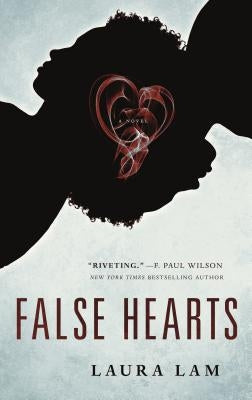 False Hearts by Lam, Laura