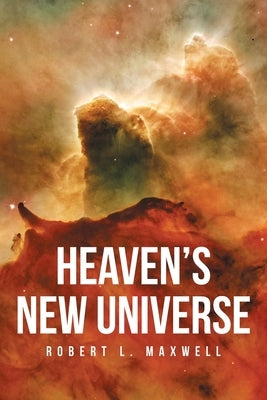 Heaven's New Universe by Maxwell, Robert L.
