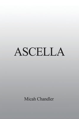 Ascella by Chandler, Micah