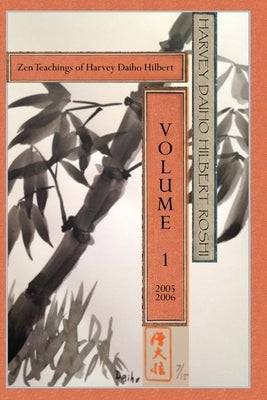 The Zen Teachings of Harvey Daiho Hilbert: Volume 1 by Lista, Luis
