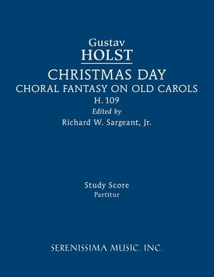 Christmas Day, H.109: Study score by Holst, Gustav