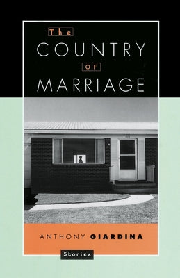 The Country of Marriage: Stories by Giardina, Anthony
