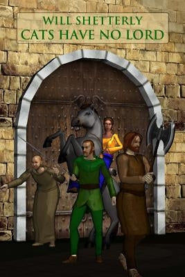 Cats Have No Lord by Shetterly, Will