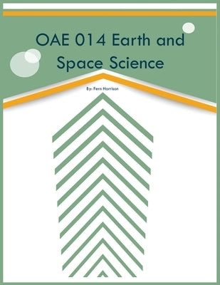 OAE 014 Earth and Space Science by Harrison, Fern