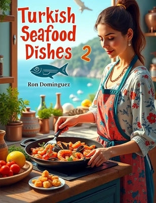Turkish Seaford Dishes 2 by Dominguez, Ron