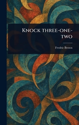 Knock Three-one-two by Brown, Fredric