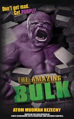 The Amazing Bulk: The Novelization by Bezecny, Atom Mudman