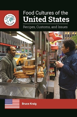 Food Cultures of the United States: Recipes, Customs, and Issues by Kraig, Bruce