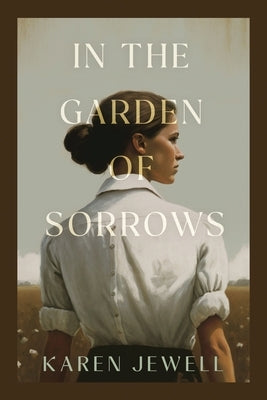 In the Garden of Sorrows by Jewell, Karen