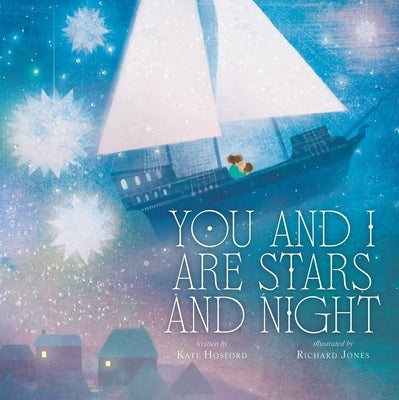 You and I Are Stars and Night by Hosford, Kate