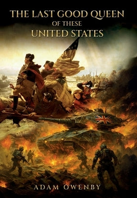 The Last Good Queen of These United States by Owenby, Adam